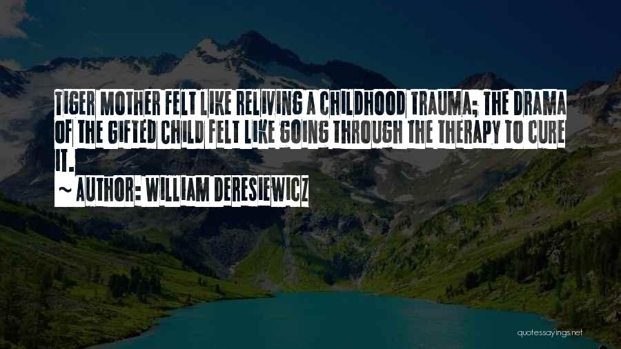 Childhood Trauma Quotes By William Deresiewicz