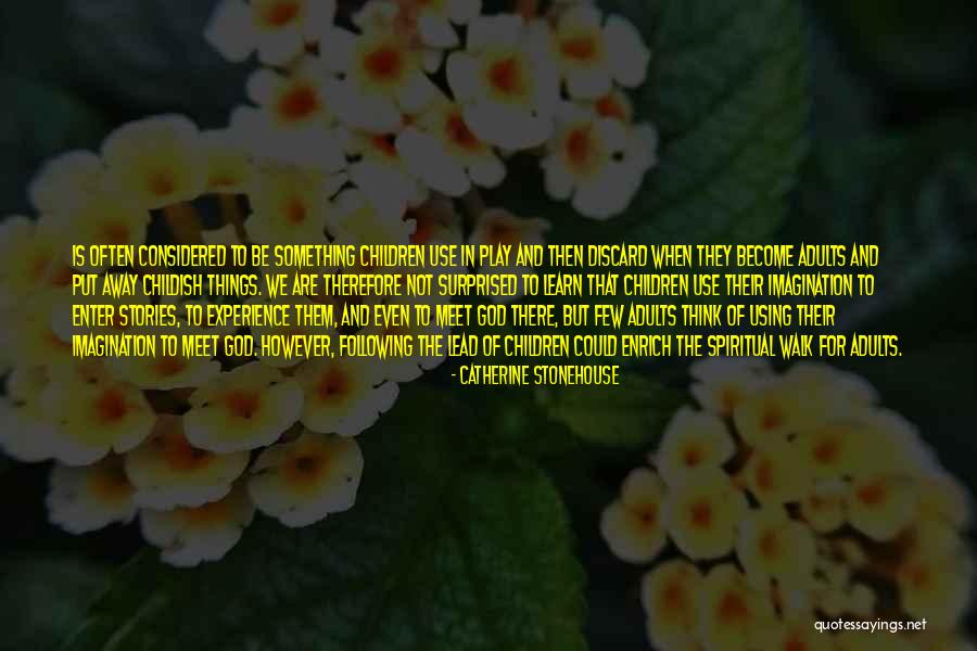Childish Adults Quotes By Catherine Stonehouse Childish Adults Quotes By Catherine Stonehouse