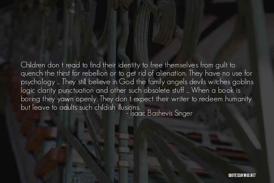 Childish Adults Quotes By Isaac Bashevis Singer Childish Adults Quotes By Isaac Bashevis Singer