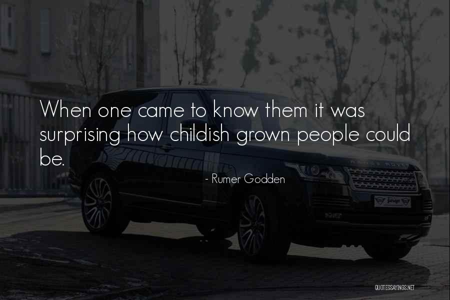 Childish Adults Quotes By Rumer Godden Childish Adults Quotes By Rumer Godden