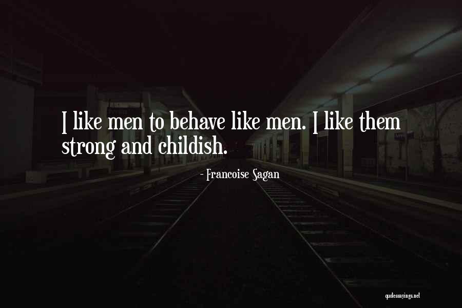 Childish Men Quotes By Francoise Sagan Childish Men Quotes By Francoise Sagan