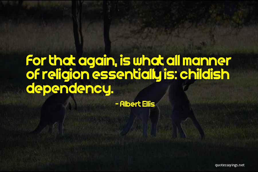 Childish Quotes By Albert Ellis Childish Quotes By Albert Ellis