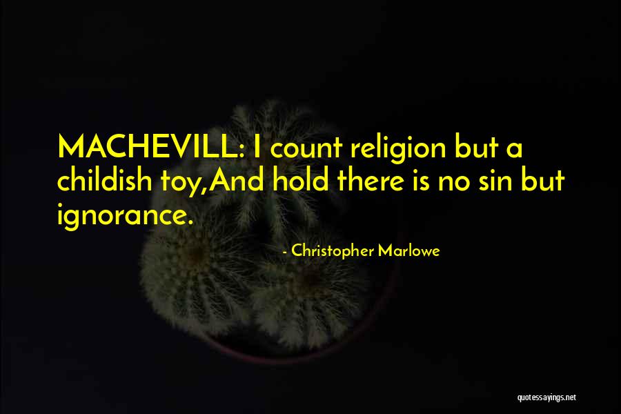Childish Quotes By Christopher Marlowe Childish Quotes By Christopher Marlowe