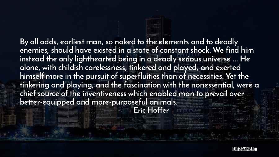 Childish Quotes By Eric Hoffer Childish Quotes By Eric Hoffer