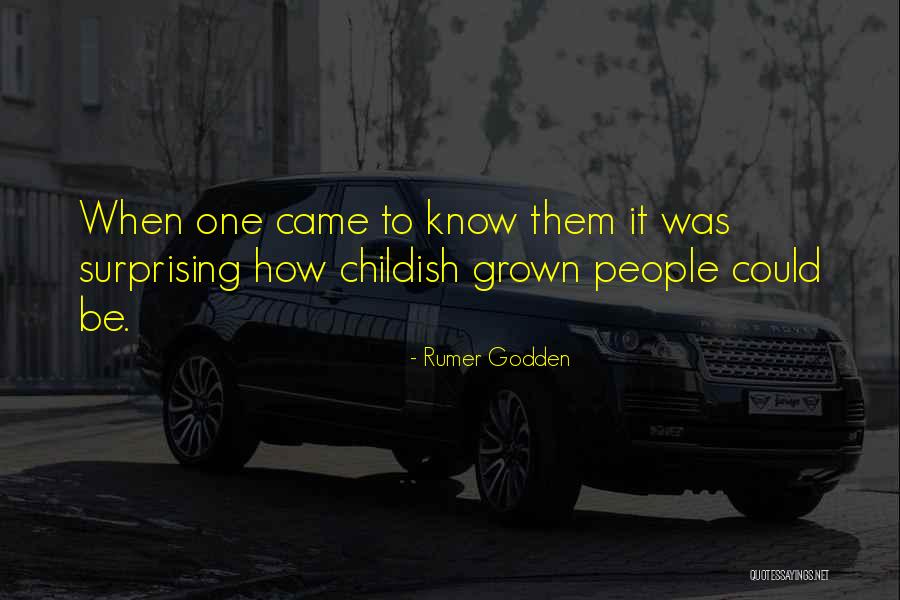 Childishness In Adults Quotes By Rumer Godden Childishness In Adults Quotes By Rumer Godden