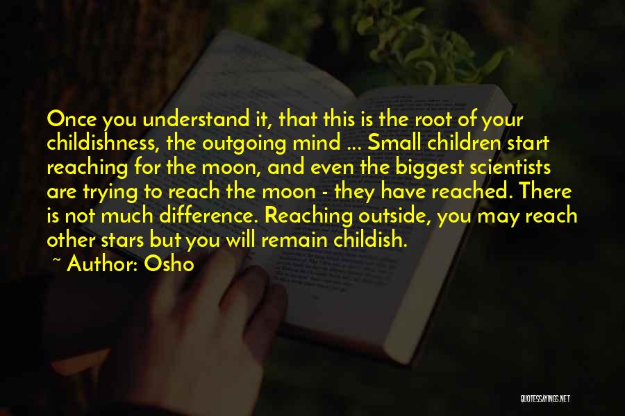 Childishness Quotes By Osho