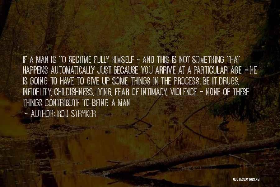 Childishness Quotes By Rod Stryker