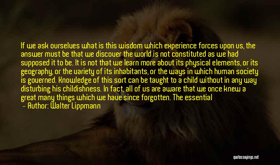 Childishness Quotes By Walter Lippmann