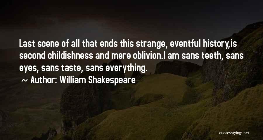 Childishness Quotes By William Shakespeare