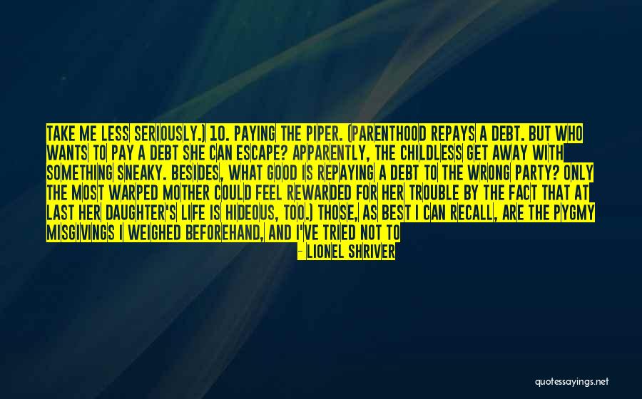 Childless Mother Quotes By Lionel Shriver Childless Mother Quotes By Lionel Shriver