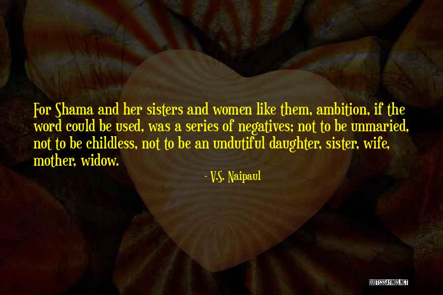 Childless Mother Quotes By V.S. Naipaul Childless Mother Quotes By V.S. Naipaul
