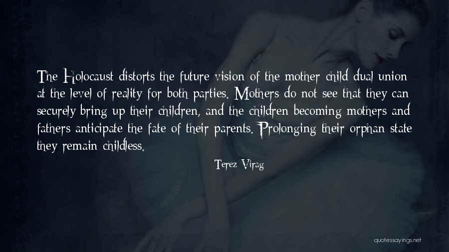 Childless Mothers Quotes By Terez Virag Childless Mothers Quotes By Terez Virag