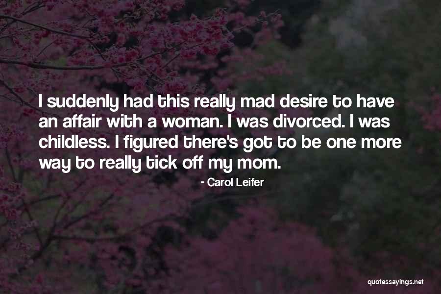 Childless Quotes By Carol Leifer Childless Quotes By Carol Leifer