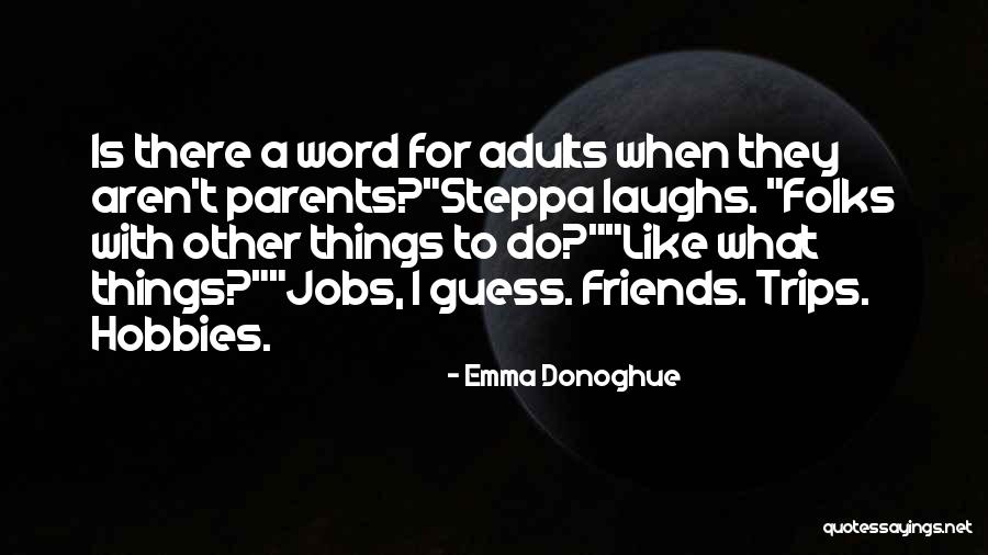 Childless Quotes By Emma Donoghue Childless Quotes By Emma Donoghue