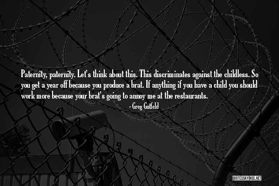 Childless Quotes By Greg Gutfeld Childless Quotes By Greg Gutfeld
