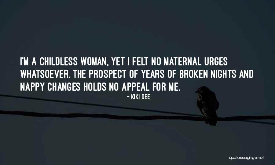 Childless Quotes By Kiki Dee Childless Quotes By Kiki Dee