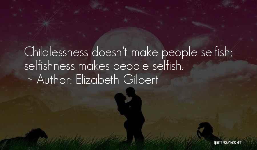 Childlessness Quotes By Elizabeth Gilbert