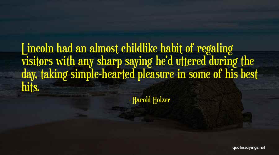 Childlike Enthusiasm Quotes By Harold Holzer