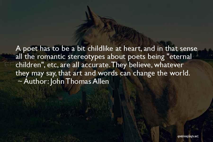 Childlike Heart Quotes By John Thomas Allen