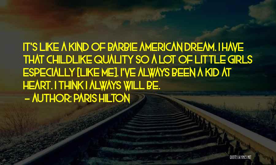 Childlike Heart Quotes By Paris Hilton