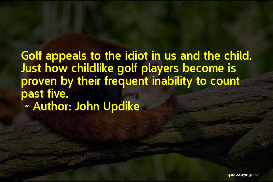 Childlike In Us Quotes By John Updike