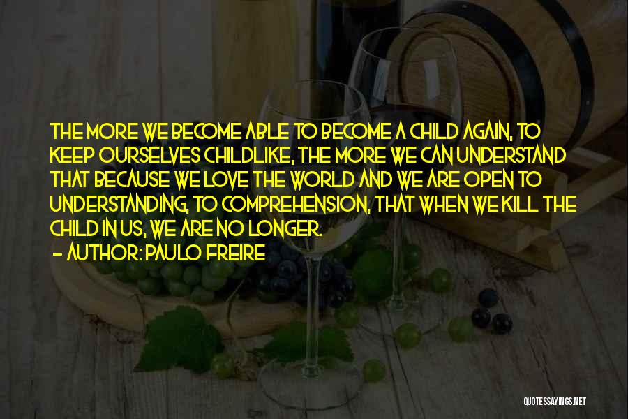 Childlike In Us Quotes By Paulo Freire