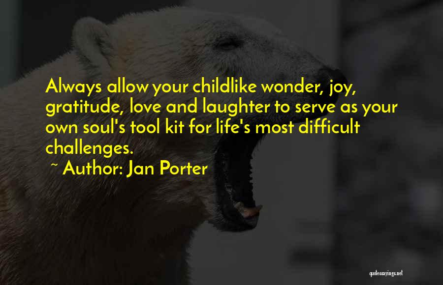 Childlike Joy Quotes By Jan Porter