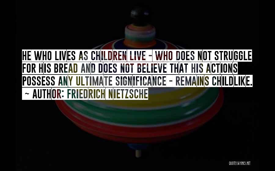 Childlike Quotes By Friedrich Nietzsche