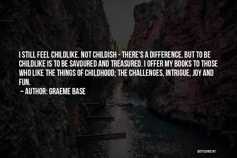 Childlike Quotes By Graeme Base