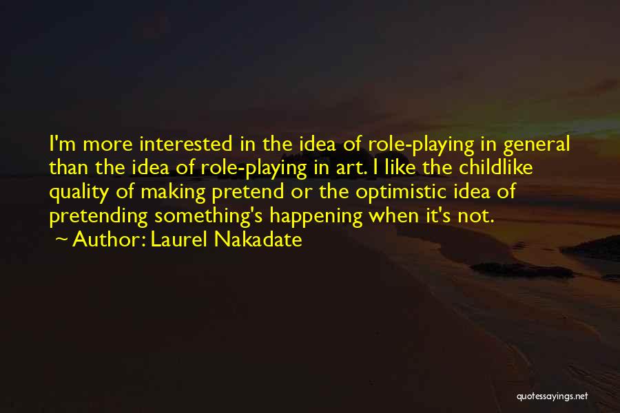 Childlike Quotes By Laurel Nakadate