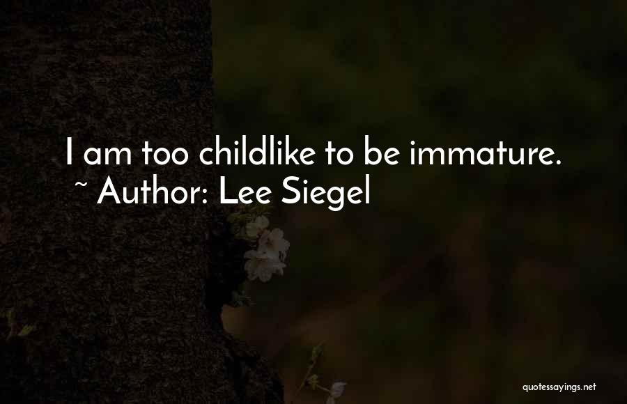 Childlike Quotes By Lee Siegel