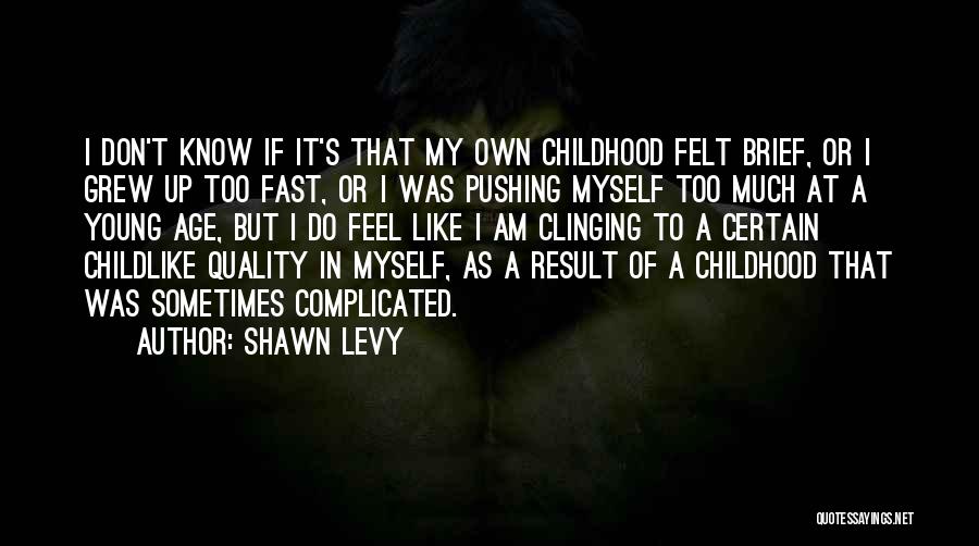 Childlike Quotes By Shawn Levy