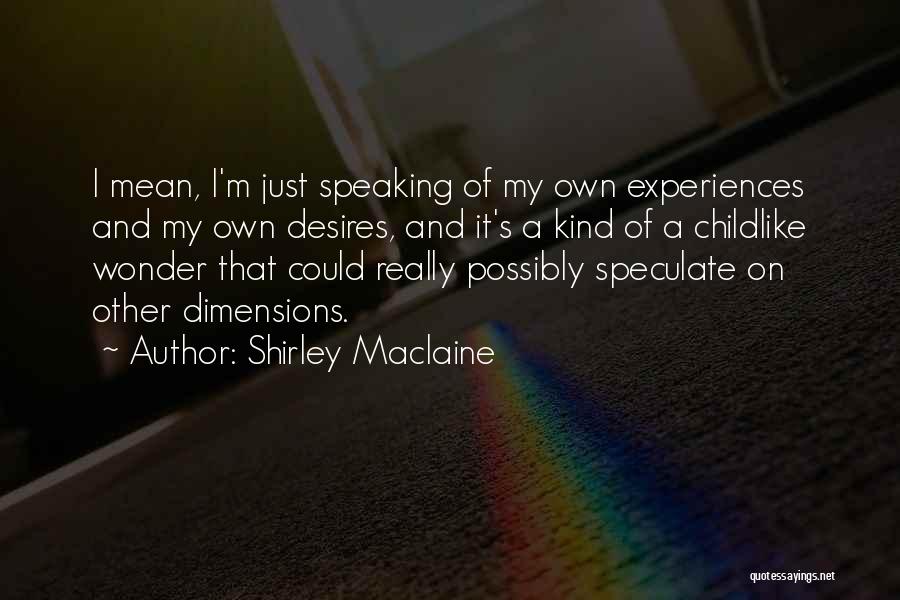 Childlike Wonder Quotes By Shirley Maclaine