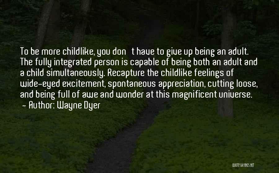 Childlike Wonder Quotes By Wayne Dyer