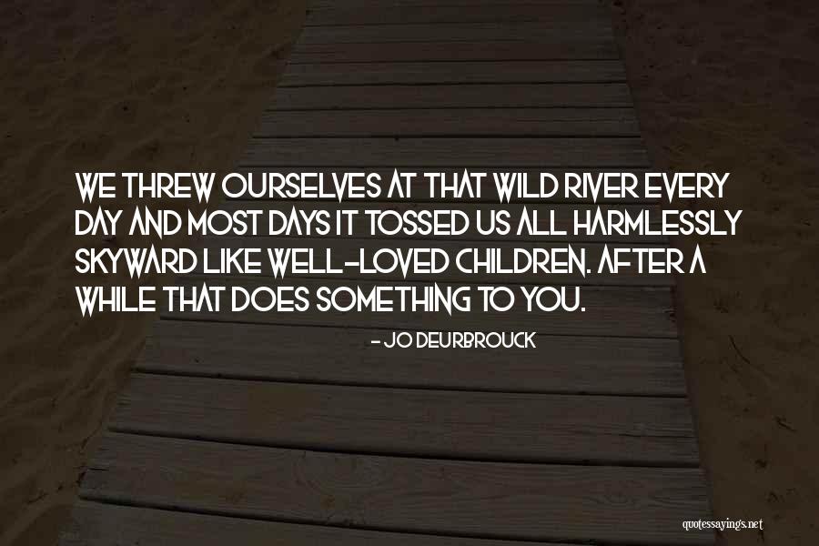 Children And Adventure Quotes By Jo Deurbrouck Children And Adventure Quotes By Jo Deurbrouck