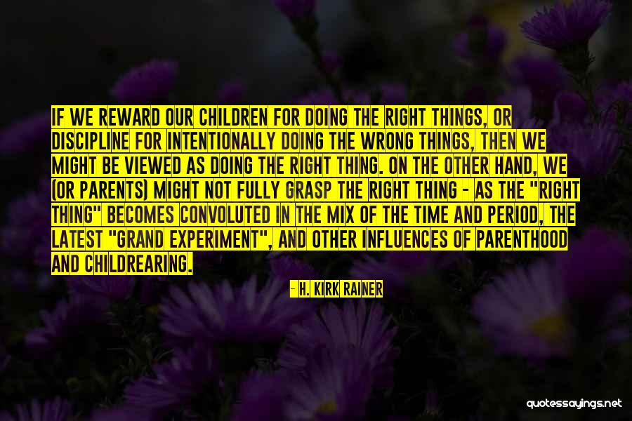 Children And Parents Quotes By H. Kirk Rainer Children And Parents Quotes By H. Kirk Rainer