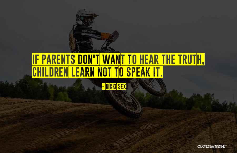 Children And Parents Quotes By Nikki Sex Children And Parents Quotes By Nikki Sex