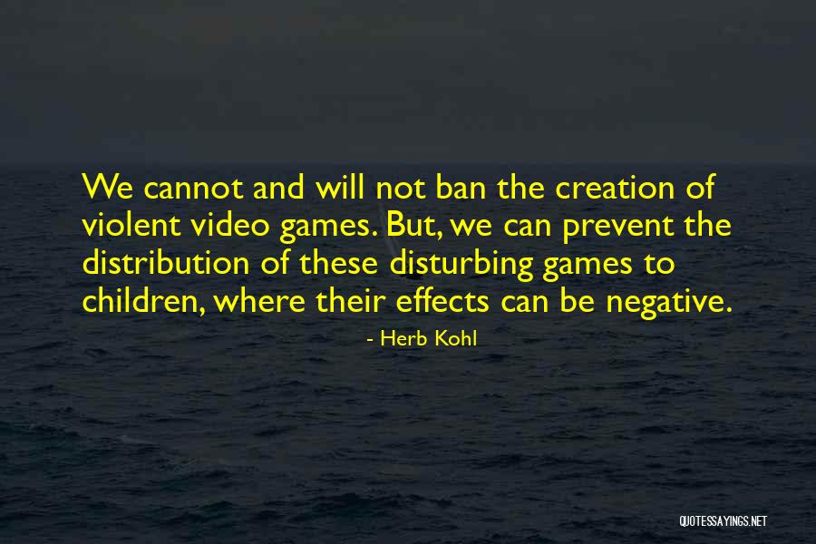 Children And Video Games Quotes By Herb Kohl Children And Video Games Quotes By Herb Kohl