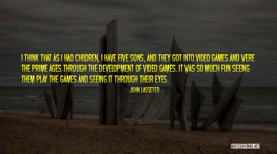 Children And Video Games Quotes By John Lasseter Children And Video Games Quotes By John Lasseter