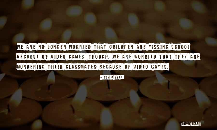 Children And Video Games Quotes By Tom Bissell Children And Video Games Quotes By Tom Bissell