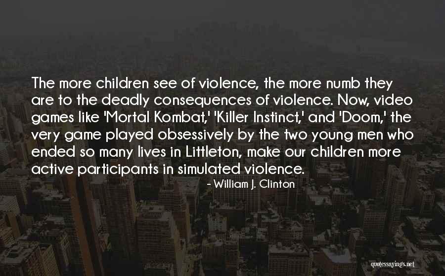 Children And Video Games Quotes By William J. Clinton Children And Video Games Quotes By William J. Clinton