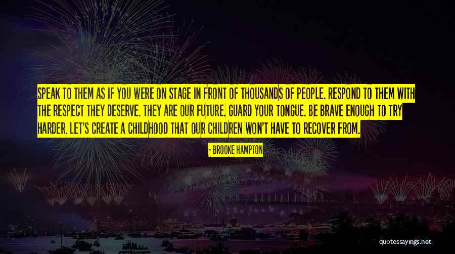 Children Are Our Future Quotes By Brooke Hampton Children Are Our Future Quotes By Brooke Hampton