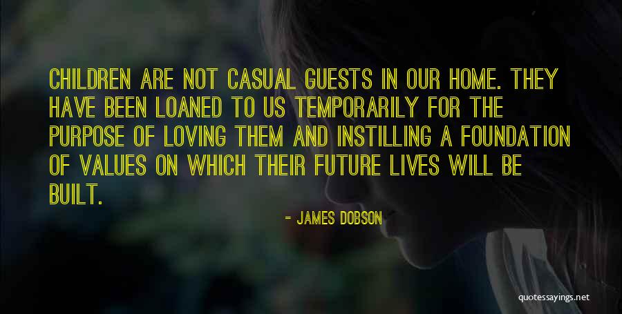Children Are Our Future Quotes By James Dobson Children Are Our Future Quotes By James Dobson