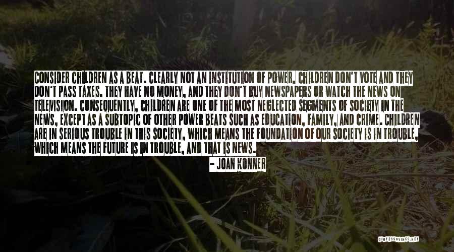 Children Are Our Future Quotes By Joan Konner Children Are Our Future Quotes By Joan Konner