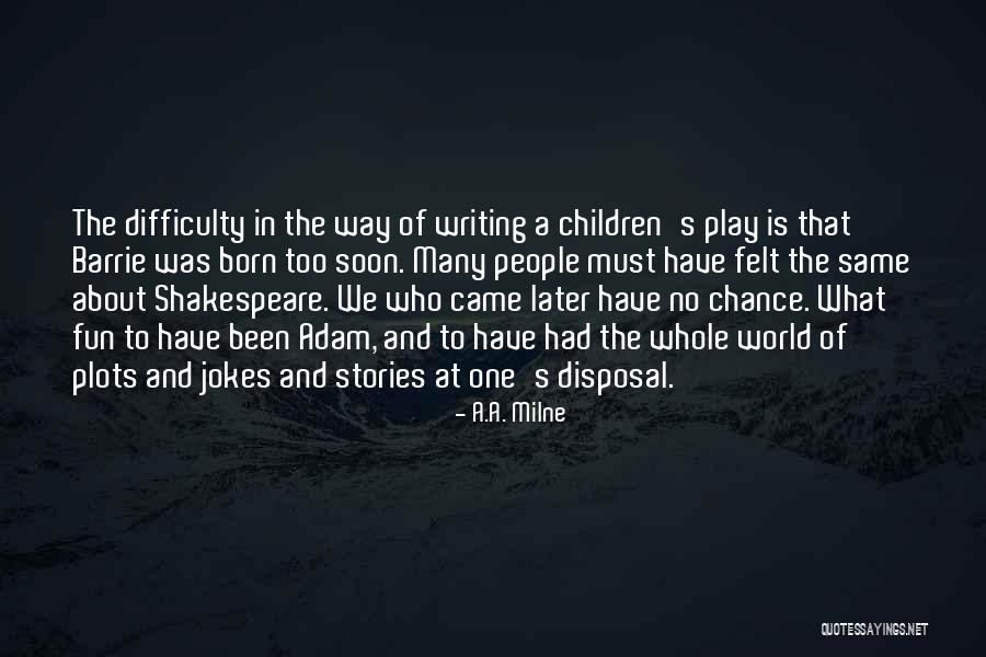 Children At Play Quotes By A.A. Milne Children At Play Quotes By A.A. Milne