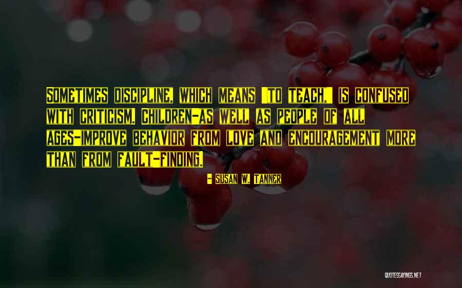 Children Behavior Quotes By Susan W. Tanner Children Behavior Quotes By Susan W. Tanner
