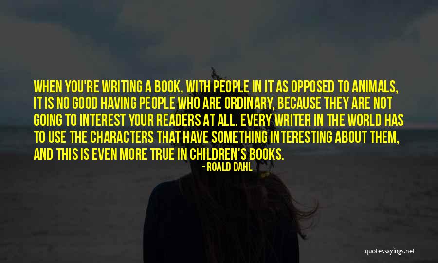 Children Book Quotes By Roald Dahl Children Book Quotes By Roald Dahl