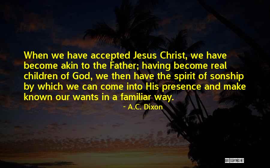 Children By Jesus Christ Quotes By A.C. Dixon Children By Jesus Christ Quotes By A.C. Dixon