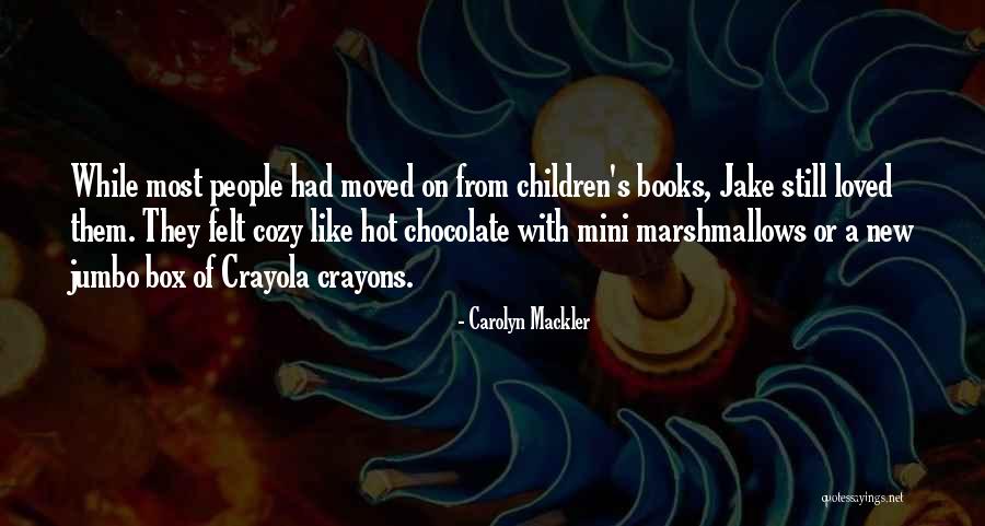 Children Children S Books Quotes By Carolyn Mackler Children Children S Books Quotes By Carolyn Mackler