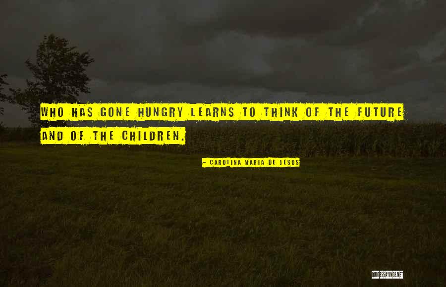 Children Future Quotes By Carolina Maria De Jesus Children Future Quotes By Carolina Maria De Jesus